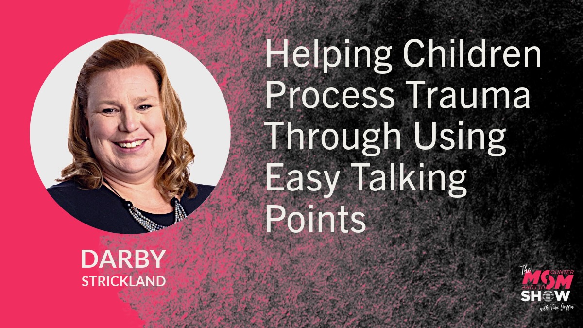 Helping Children Process Trauma Through Using Easy Talking Points - Darby Strickland